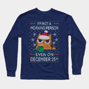 Grumpy Xmas Morning Long Sleeve T-Shirt